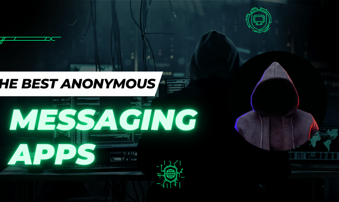 The Best Anonymous Messaging Apps For Users In 2024