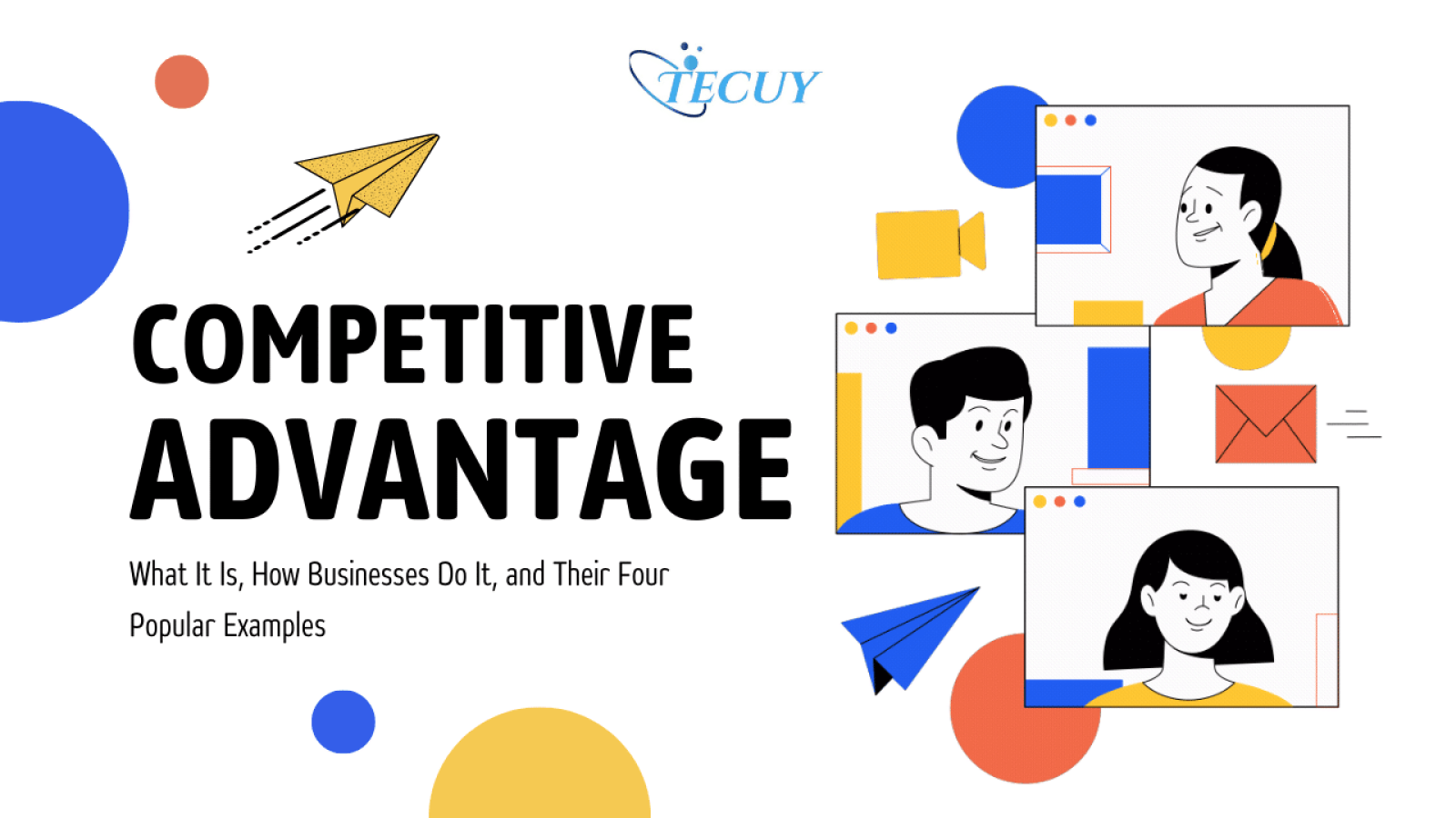 Competitive Advantage: What It Is, How Businesses Do It, and Their Four Popular Examples