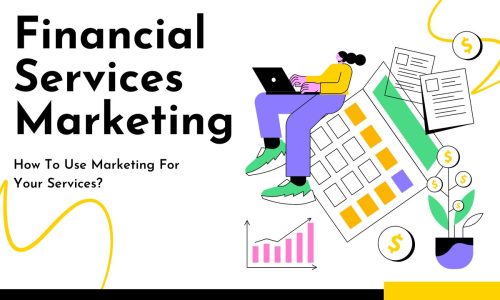 Financial Services Marketing in 2024: How To Use Marketing For Your Services?