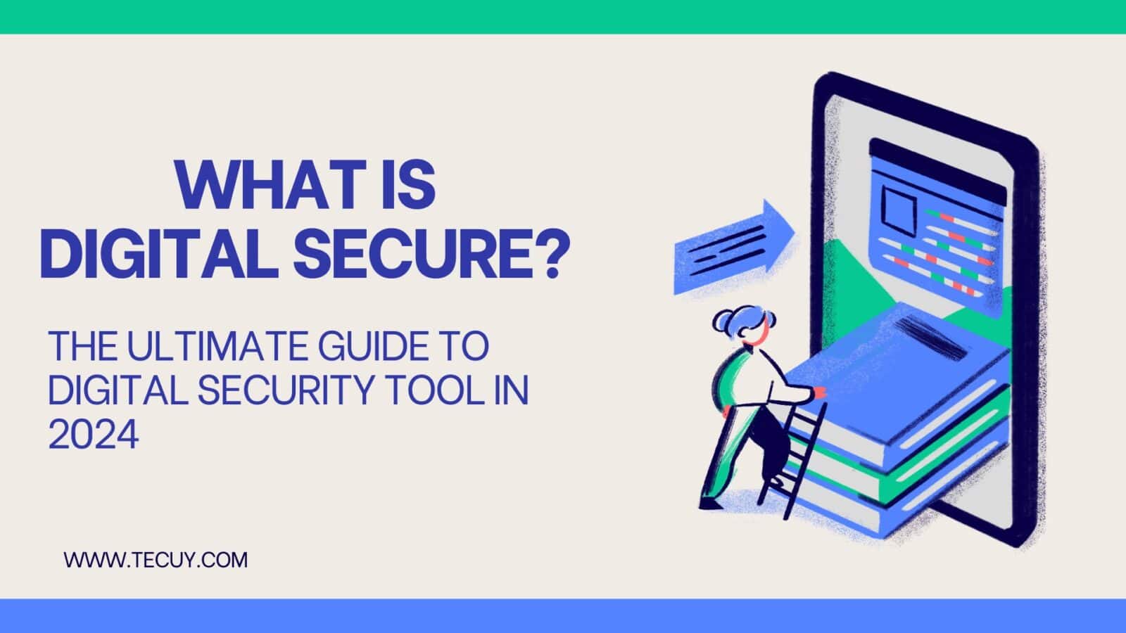 What is Digital Secure? The Ultimate Guide to Digital Security Tool in 2024