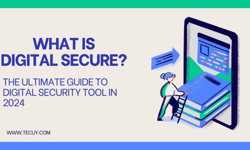 What is Digital Secure? The Ultimate Guide to Digital Security Tool