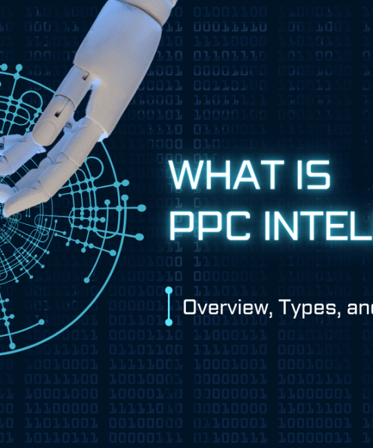 What is PPC Intelligence? Overview, Types, and Benefits