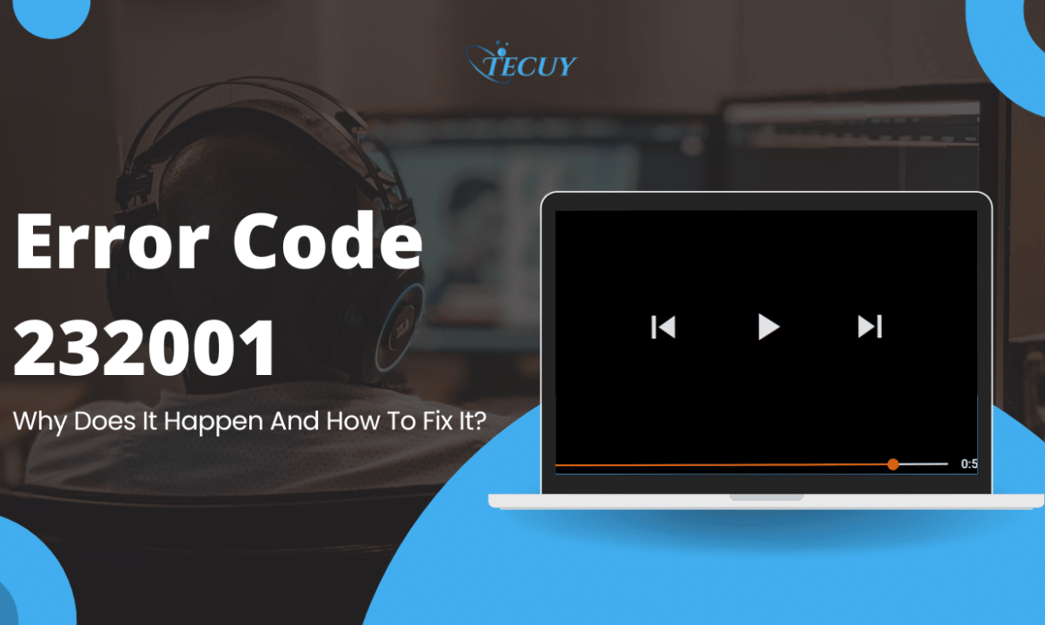 Here’s How To Fix ‘Video File Cannot Be Played’ Error Code 232001